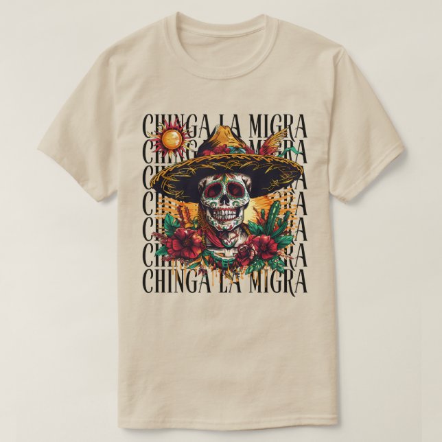 Chinga La Migra Sugar Skull T-Shirt (Design Front)