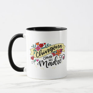Chingona Como Mi Madre, Mug