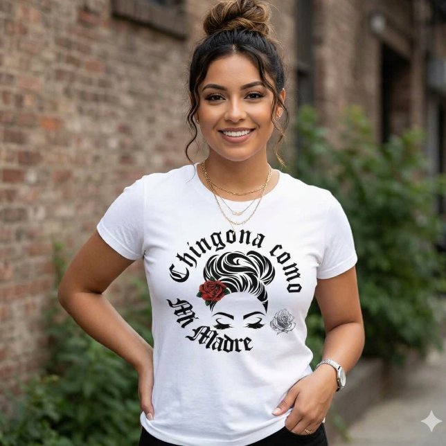 Chingona como mi Madre shirt (Chingona como mi Madre T-shirt)