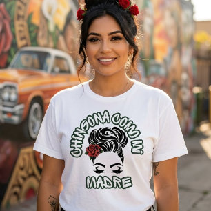 Chingona como mi Madre T-shirt