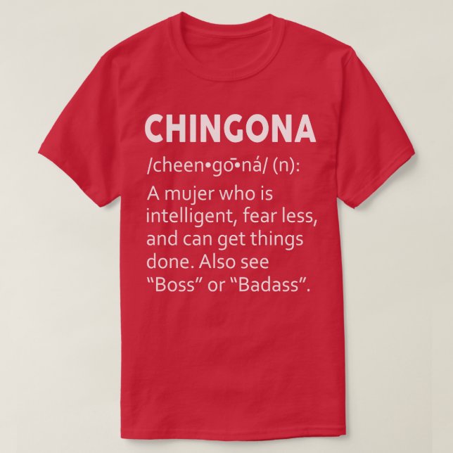 Chingona Definition Funny gift T-Shirt (Design Front)
