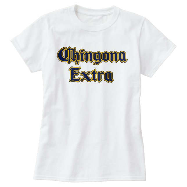 Chingona Energy  T-Shirt (Chingona Energy T-Shirt)