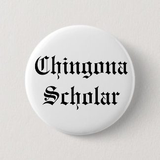 Chingona Scholar Button
