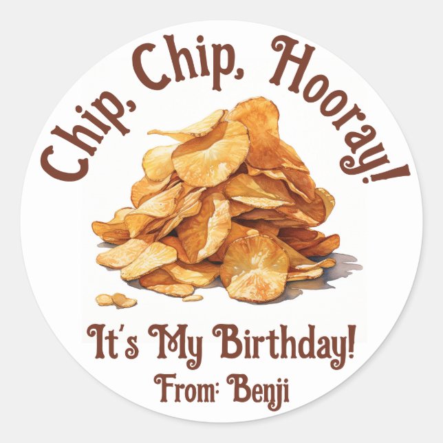 Chip, Chip, Hooray! Potato Chips, It's my Birthday Classic Round Sticker (Front)