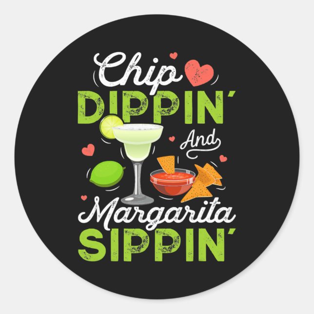 Chip Dippin' And Margarita Sippin' Funny Cinco De Classic Round Sticker (Front)