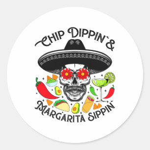 Chip Dippin Margarita Sippin Funny Skull Skeleton  Classic Round Sticker