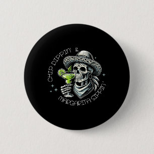 Chip Dippin'and Margarita Sippin' Shirt 6 Cm Round Badge