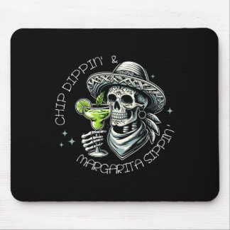 Chip Dippin'and Margarita Sippin' Shirt  Mouse Pad