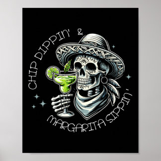 Chip Dippin'and Margarita Sippin' Shirt  Poster