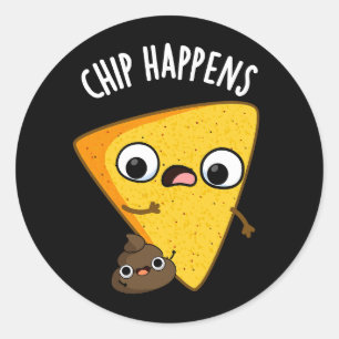 Chip Happens Funny Poop Pun Dark BG Classic Round Sticker
