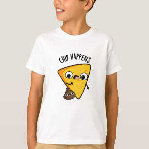 Chip Happens Funny Poop Pun  T-Shirt