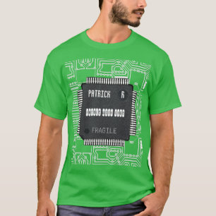 Chip On Printed Circuit Board With Your Name T-Shirt