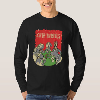Chip Thrills Gambler Poker Gambling Card Game Jok T-Shirt