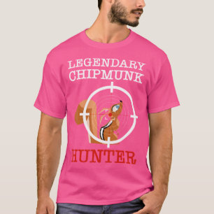 Chipmunk Hunter Squirrel Hunter T-Shirt