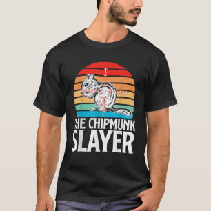 Chipmunk Hunting Retro Vintage The Chipmunk Slayer T-Shirt
