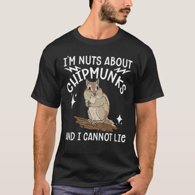Chipmunk I'm Nuts About Chipmunks T-Shirt (Front)