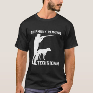 Chipmunk Removal Technician Squirrel Funny Squirre T-Shirt