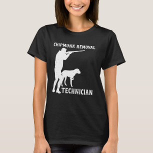 Chipmunk Removal Technician Squirrel Funny Squirre T-Shirt