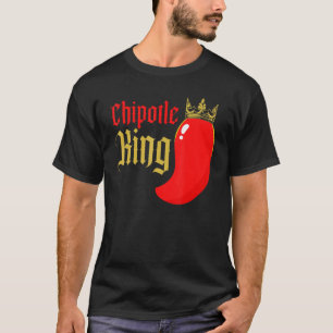 Chipotle King Chili Flavor Spicy Food 1 T-Shirt