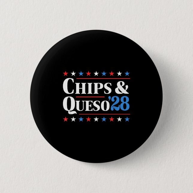 Chips And Queso 2028 Funny Presidential Election 2 6 Cm Round Badge (Front)