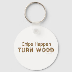 Chips Happen Turn Wood Funny Woodturning Key Ring
