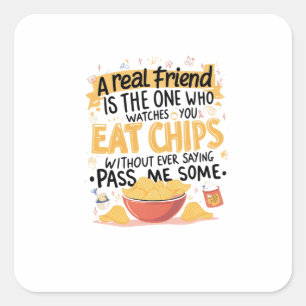 Chips & True Friends Square Sticker