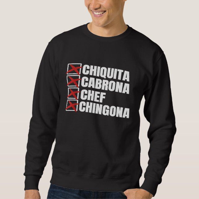Chiquita Cabrona Chef Chingona Mexican Girl Sweatshirt (Front)