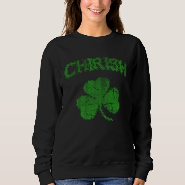 Chirish Irish Shamrock Chicago Irish St Patricks D Sweatshirt (Front)