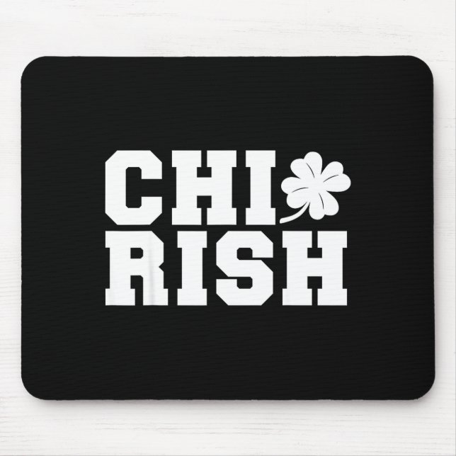 Chirish St. Patrick's Day Chi-irish Funny Chicago  Mouse Pad (Front)