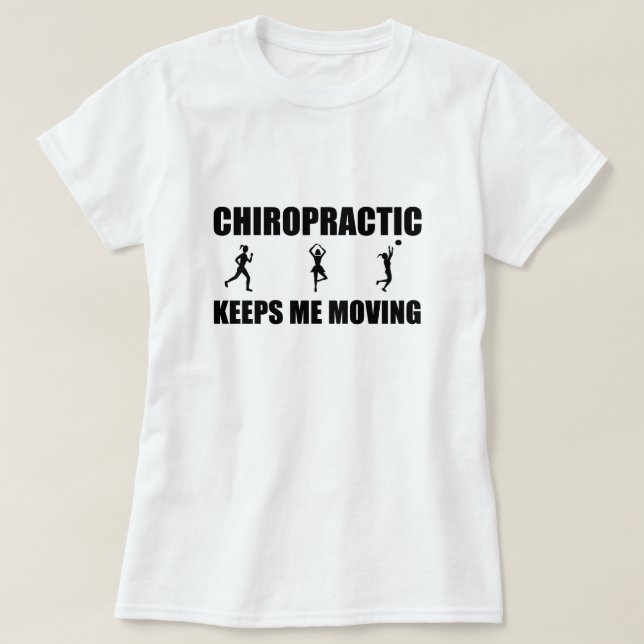 Chiro Keeps Me Moving (W) T-Shirt (Design Front)