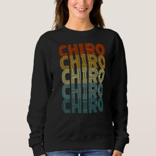 Chiro Retro Chiropractic Back Spine Therapist Chir Sweatshirt