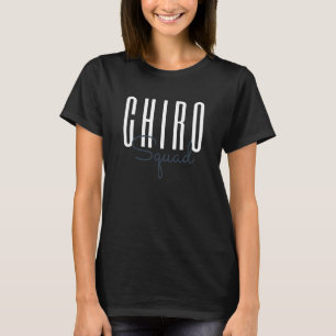 Chiro Squad Chiropractor Doctor T-Shirt