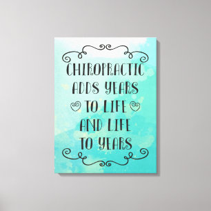 Chiropractic Adds Life To Years 18 x 24 Canvas Art
