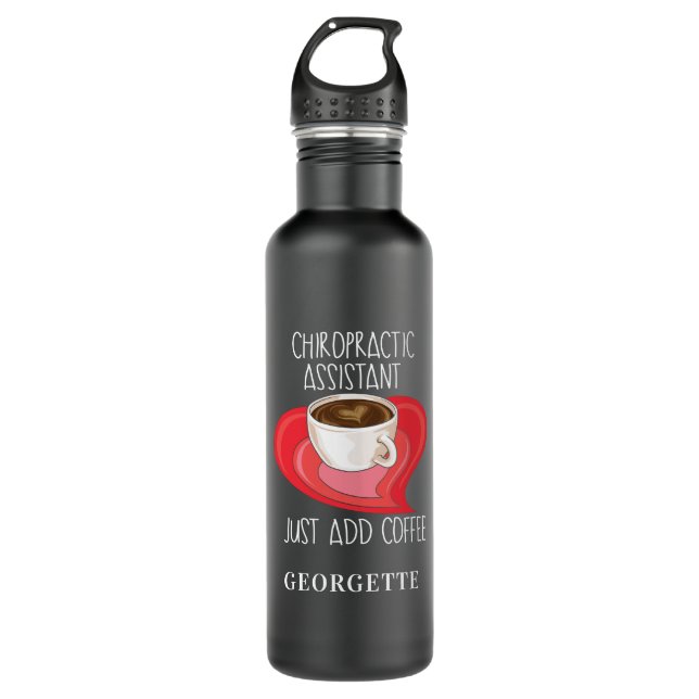 Chiropractic Assistant Just Add Coffee Personalise 710 Ml Water Bottle (Front)
