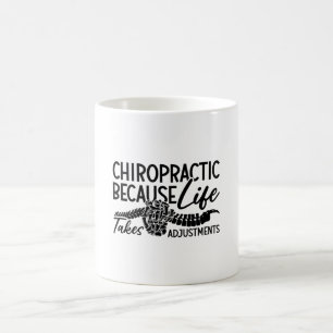 Chiropractic Because Life Spine Chiro Chiropractor Coffee Mug