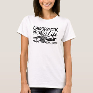 Chiropractic Because Life Spine Chiro Chiropractor T-Shirt