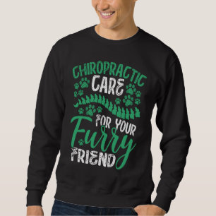 Chiropractic Care For Your Furry Friend Veterinary Sweatshirt