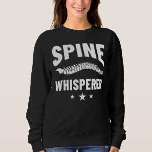 Chiropractic Cervical Spine Surgery Chiropractor 1 Sweatshirt