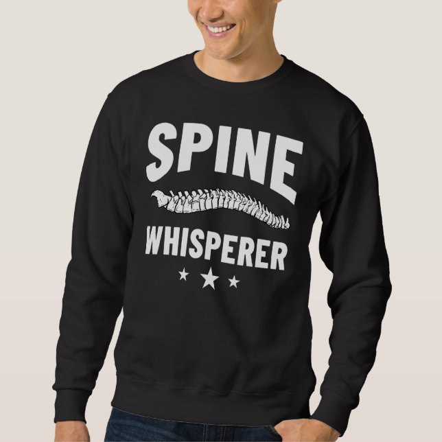 Chiropractic Cervical Spine Surgery Chiropractor 1 Sweatshirt (Front)