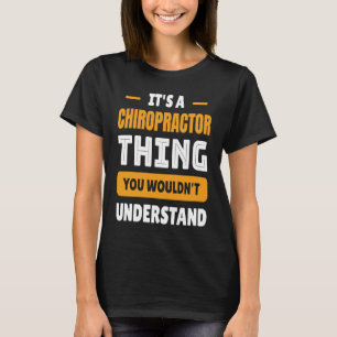 Chiropractic It's A Chiropractor Thing Back Doc T-Shirt