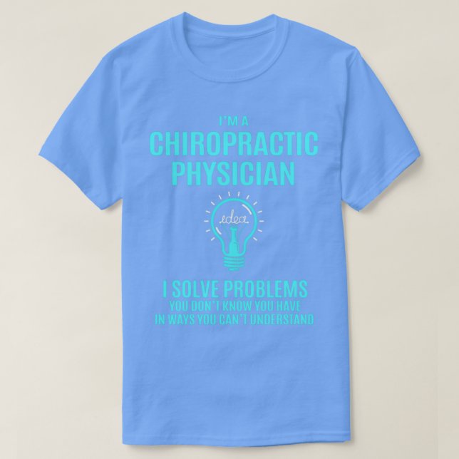 Chiropractic Physician I Solve Problems Gift Item T-Shirt (Design Front)