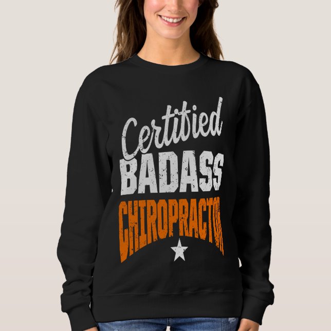 Chiropractic Spine Treatment Certified Spinal Chir Sweatshirt (Front)