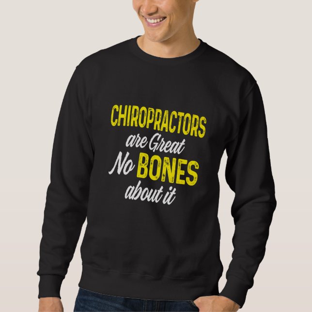 Chiropractic Spine Treatment Spinal Chiropractor   Sweatshirt (Front)