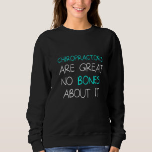 Chiropractic Spine Treatment Spinal Chiropractor Sweatshirt
