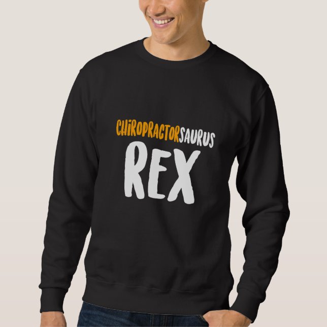 Chiropractic Spine Treatment Spinal Chiropractor   Sweatshirt (Front)