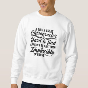 Chiropractic Truly Great Chiropractor Spine Chiro Sweatshirt