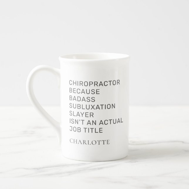 Chiropractor Because Gag Coworker Birthday Custom Bone China Mug (Left)