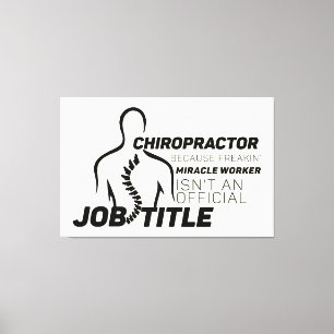 Chiropractor Because Miracle Worker Not Title Canvas Print