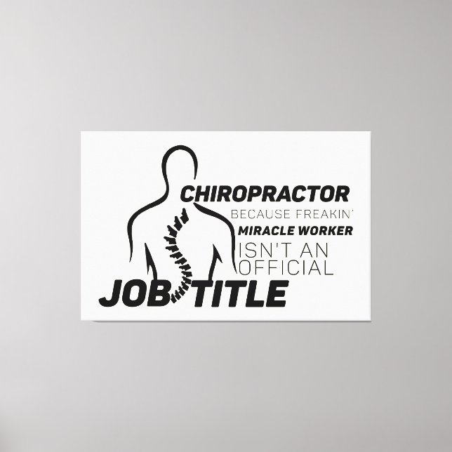 Chiropractor Because Miracle Worker Not Title Canvas Print (Front)