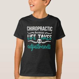 Chiropractor Chiro Chiropractic Because Life Spine T-Shirt